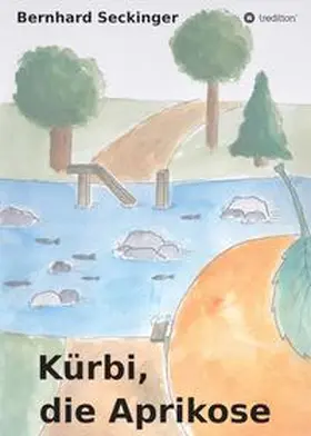 Seckinger |  Kürbi, die Aprikose | Buch |  Sack Fachmedien