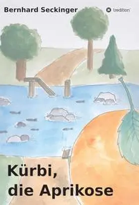 Seckinger |  Kürbi, die Aprikose | Buch |  Sack Fachmedien