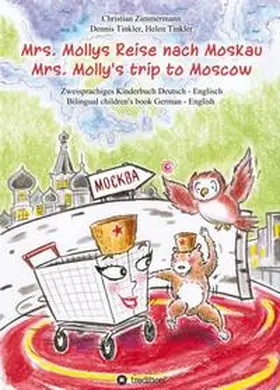 Zimmermann |  Mrs. Mollys Reise nach Moskau / Mrs. Molly's trip to Moscow | Buch |  Sack Fachmedien