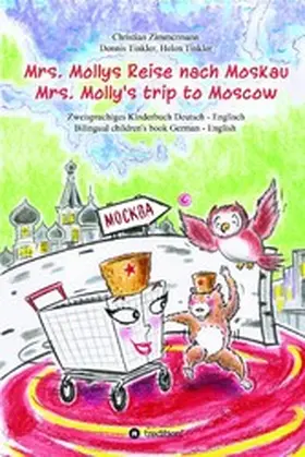 Zimmermann |  Mrs. Mollys Reise nach Moskau / Mrs. Molly's trip to Moscow | eBook | Sack Fachmedien