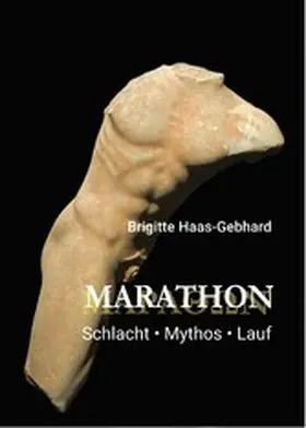 Haas-Gebhard |  Marathon - Schlacht Mythos Lauf | eBook | Sack Fachmedien