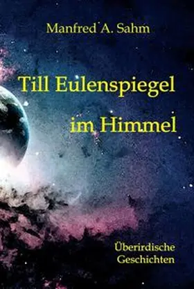 Sahm |  Till Eulenspiegel im Himmel | Buch |  Sack Fachmedien