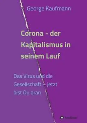 Kaufmann |  Corona - der Kapitalismus in seinem Lauf | Buch |  Sack Fachmedien