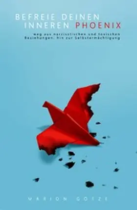 Götze |  BEFREIE DEINEN INNEREN PHÖNIX | eBook | Sack Fachmedien
