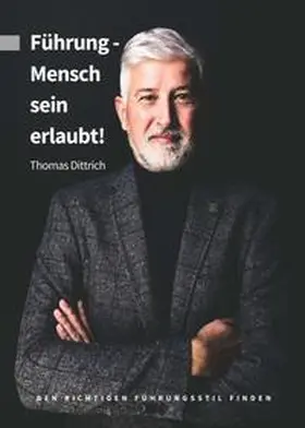 Dittrich |  Führung - Mensch sein erlaubt! | Buch |  Sack Fachmedien