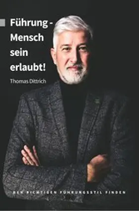 Dittrich |  Führung - Mensch sein erlaubt! | eBook | Sack Fachmedien