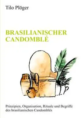 Plöger | BRASILIANISCHER CANDOMBLÉ | Buch | 978-3-347-26368-0 | sack.de