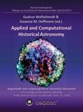M. Hoffmann / Wolfschmidt |  Applied and Computational Historical Astronomy. Angewandte und computergestützte historische Astronomie. | Buch |  Sack Fachmedien