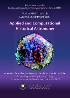 Wolfschmidt / M. Hoffmann |  Applied and Computational Historical Astronomy. Angewandte und computergestützte historische Astronomie. | eBook | Sack Fachmedien