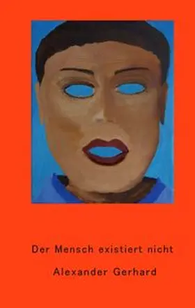 Gerhard |  Der Mensch existiert nicht | Buch |  Sack Fachmedien