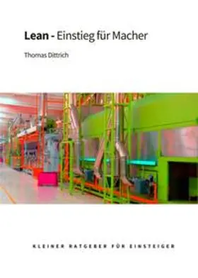 Dittrich |  Lean - Einstieg für Macher | Buch |  Sack Fachmedien