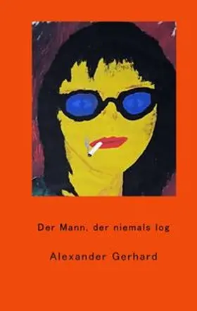 Gerhard |  Der Mann, der niemals log | Buch |  Sack Fachmedien