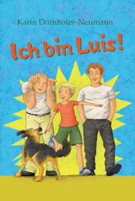 Dörnhofer-Neumann |  Ich bin Luis! | Buch |  Sack Fachmedien