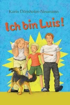 Dörnhofer-Neumann |  Ich bin Luis! | eBook | Sack Fachmedien