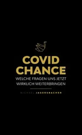 Jagersbacher |  Covid Chance | eBook | Sack Fachmedien