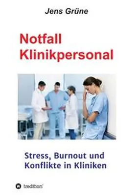 Grüne / Grüne, MSc | Notfall Klinikpersonal | Buch | 978-3-347-29975-7 | www.sack.de