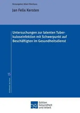 Kersten / Nienhaus |  Untersuchungen zur latenten Tuberkuloseinfektion mit Schwerpunkt auf Beschäftigten im Gesundheitsdienst | Buch |  Sack Fachmedien