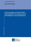 Kersten / Nienhaus |  Untersuchungen zur latenten Tuberkuloseinfektion mit Schwerpunkt auf Beschäftigten im Gesundheitsdienst | Buch |  Sack Fachmedien