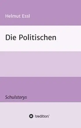 Essl |  Die Politischen | Buch |  Sack Fachmedien