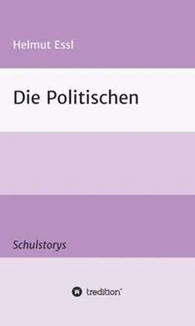 Essl |  Die Politischen | Buch |  Sack Fachmedien