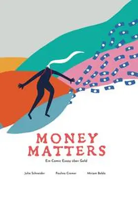Schneider / Cremer / Dr. Miriam Beblo |  Money Matters - Ein Comic Essay über Geld | Buch |  Sack Fachmedien
