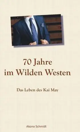 Schmidt |  70 Jahre im Wilden Westen | Buch |  Sack Fachmedien