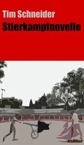 Schneider |  Stierkampfnovelle | eBook | Sack Fachmedien