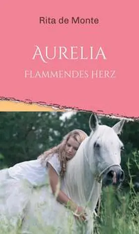 de Monte |  Aurelia - Flammendes Herz | Buch |  Sack Fachmedien