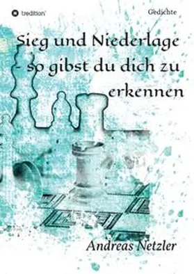 Netzler |  Sieg und Niederlage  - so gibst du dich zu  erkennen | Buch |  Sack Fachmedien