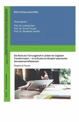 Riegler |  Die Rolle der Führungskraft in Zeiten der Digitalen Transformation - eine Studie am Beispiel bayerischer Genossenschaftsbanken | eBook | Sack Fachmedien