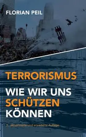 Peil |  Terrorismus - wie wir uns schützen können | Buch |  Sack Fachmedien
