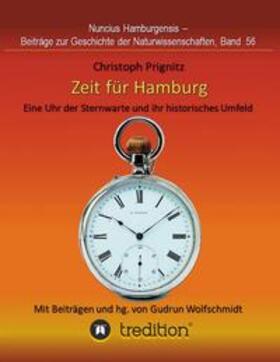 Prignitz / Wolfschmidt |  Zeit für Hamburg - Eine Uhr der Sternwarte und ihr historisches Umfeld | Buch |  Sack Fachmedien