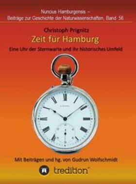 Prignitz / Wolfschmidt |  Zeit für Hamburg - Eine Uhr der Sternwarte und ihr historisches Umfeld | Buch |  Sack Fachmedien