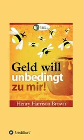 Brown | Geld will unbedingt zu mir! | E-Book | www.sack.de