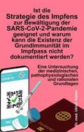 Kübler |  Ist die Strategie des Impfens zur Bewältigung der SARS-CoV-2-Pandemie geeignet und warum kann die Existenz der Grundimmunität im Impfpass nicht dokumentiert werden? | Buch |  Sack Fachmedien
