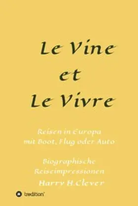 H. Clever | Le Vine et Le Vivre | E-Book | www.sack.de