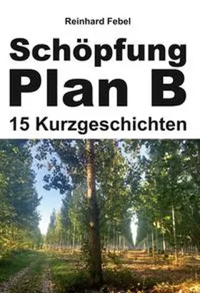 Febel |  Schöpfung Plan B | Buch |  Sack Fachmedien