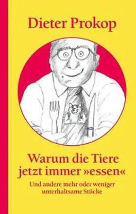 Prokop |  Warum die Tiere jetzt immer 'essen' | Buch |  Sack Fachmedien