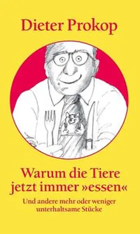Prokop | Warum die Tiere jetzt immer 'essen' | Buch | 978-3-347-35784-6 | www.sack.de