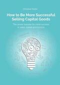 Korte / Kreuter / Ramb |  How to Be More Successful Selling Capital Goods | Buch |  Sack Fachmedien