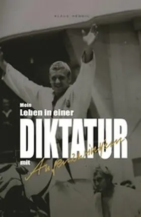 Hennig |  Mein Leben in einer Diktatur mit Augenzwinkern | eBook | Sack Fachmedien