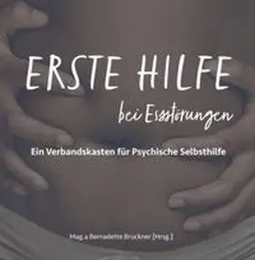 Bruckner / Harry Merl / C. Ayers |  Erste Hilfe bei Essstörungen | Buch |  Sack Fachmedien