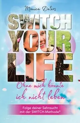 Deters |  SWITCH YOUR LIFE | eBook | Sack Fachmedien