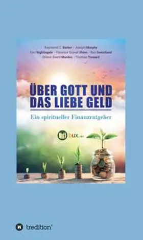 Swett Marden / NIghtingale / I-Bux.Com |  Über Gott und das liebe Geld | Buch |  Sack Fachmedien