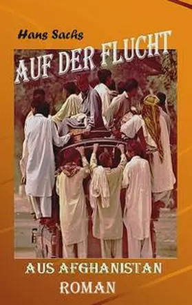 Sachs |  Auf der Flucht aus Afghanistan | Buch |  Sack Fachmedien