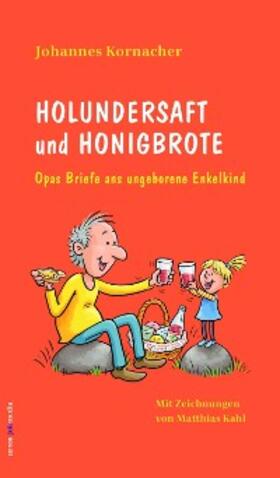 Kornacher / jokmedia | Holundersaft und Honigbrote | E-Book | sack.de