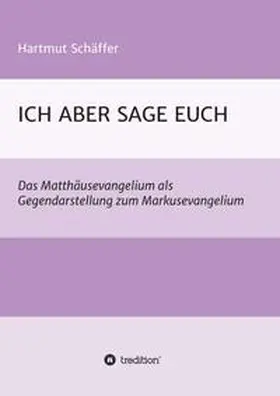 Schäffer |  ICH ABER SAGE EUCH | Buch |  Sack Fachmedien
