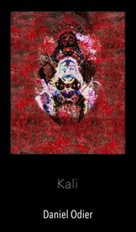 Odier |  Kali - Mythologie, geheime Praktiken & Rituale | eBook | Sack Fachmedien
