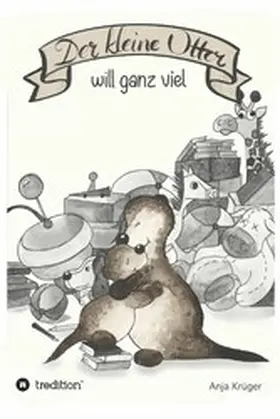 Krüger |  Der kleine Otter will ganz viel | eBook | Sack Fachmedien
