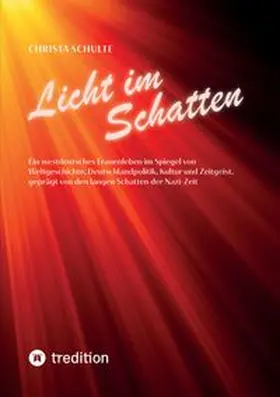 Schulte |  Licht im Schatten - Ein westdeutsches Frauenleben | Buch |  Sack Fachmedien